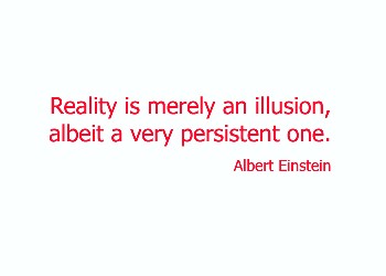 Einstein quote - reality - illusion